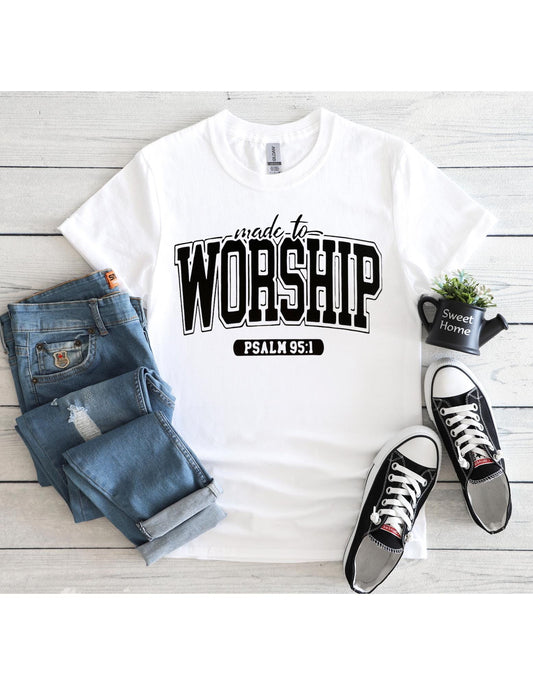 Made to Worship T-shirt, Jesus T-shirt, DTF, Christian, Worship, Scripture, Faith, Religious, Inspirational T-shirt, Cross, Heat Transfer